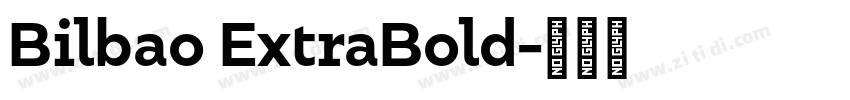 Bilbao ExtraBold字体转换